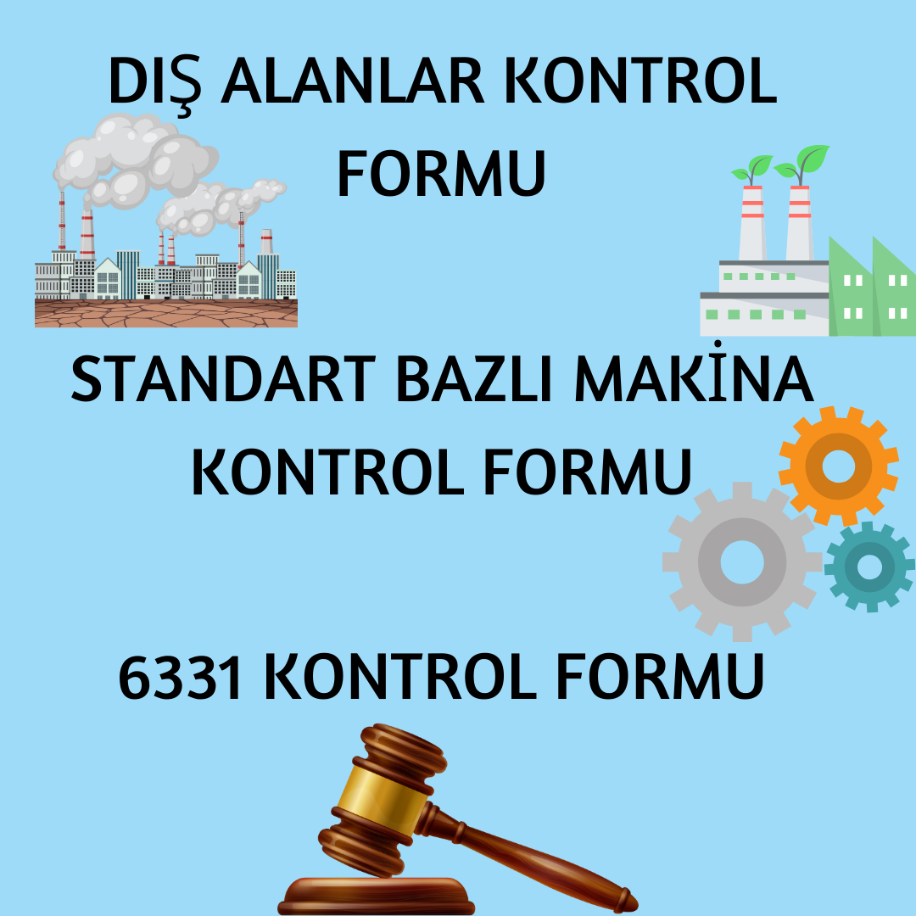 DIŞ ALANLAR- 6331- STANDART BAZLI MAKİNA KONTROL FORMLARI